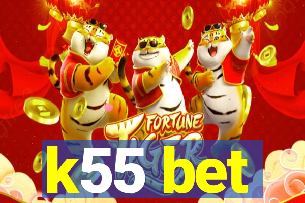 k55 bet